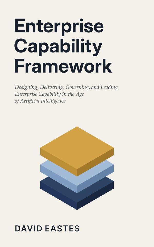 The cover of Enterprise Capability Framework by David Eastes: three stacked layers in navy, blue, and gold